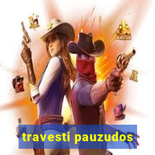 travesti pauzudos